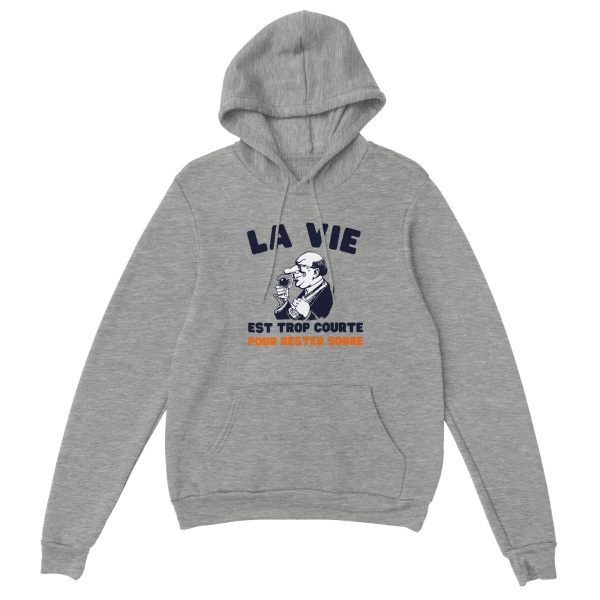 Sweat a capuche Apero La vie est trop courte pour rester sobre