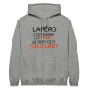 Sweat a capuche Ap�ro L’apero c’est comme les femmes de trop c’est saoulant