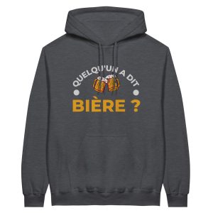Sweat a capuche Biere Quelqu’un a dit biere Sweat a capuche Biere Quelqu’un a dit biere