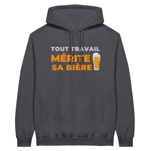 Sweat a capuche Bi�re Tout travail merite sa biere Sweat a capuche Bi�re Tout travail merite sa biere
