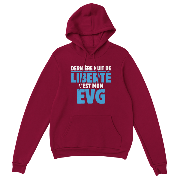 Sweat a capuche EVG Derniere nuit de liberte c’est mon EVG