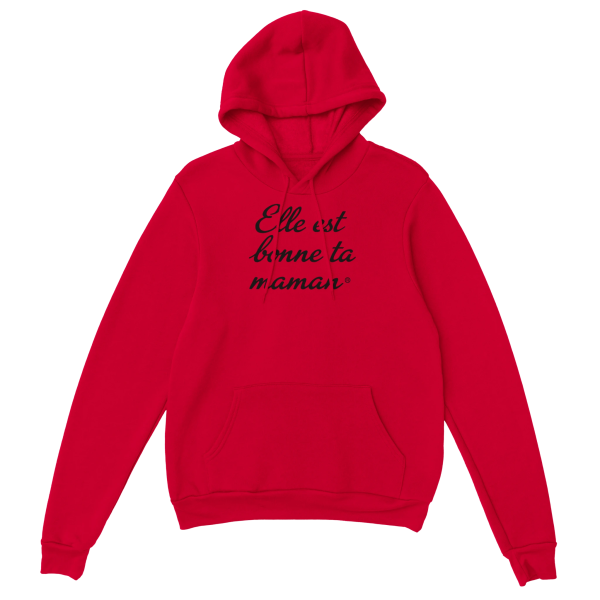 Sweat a capuche Elle est bonne ta mere