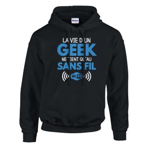 Sweat a capuche Geek La vie d’un geek ne tient qu’au sans fil Sweat a capuche Geek La vie d’un geek ne tient qu’au sans fil