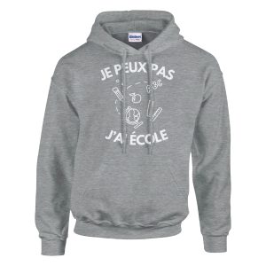 Sweat a capuche Je peux pas j’ai ecole Sweat a capuche Je peux pas j’ai ecole