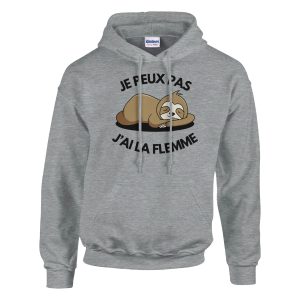 Sweat a capuche Je peux pas j’ai la flemme Sweat a capuche Je peux pas j’ai la flemme