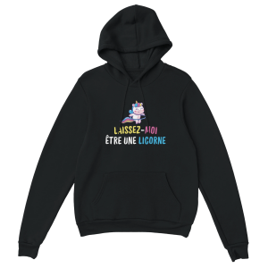 Sweat a capuche Licorne Laissez-moi etre une licorne Sweat a capuche Licorne Laissez-moi etre une licorne