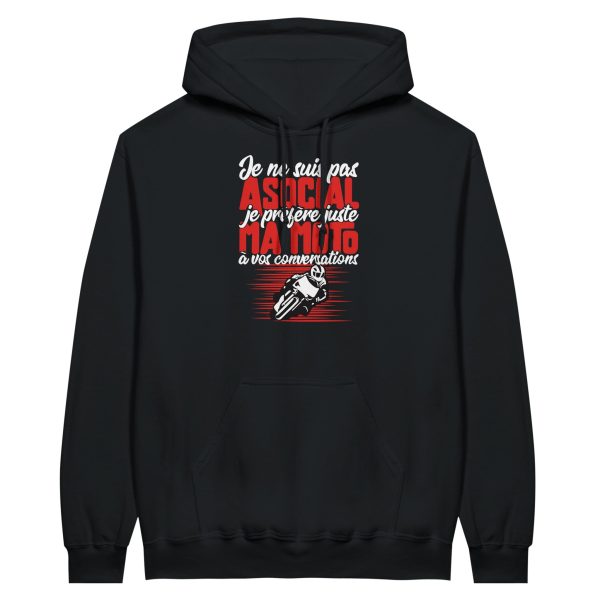 Sweat a capuche Motard Je ne suis pas asocial je prefere ma moto a vos conversations