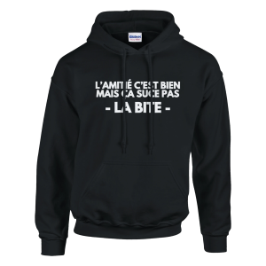 Sweat a capuche beauf L’amitie c’est bien mais ca suce pas la bite Sweat a capuche beauf L’amitie c’est bien mais ca suce pas la bite