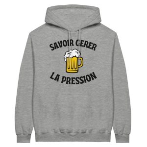 Sweat a capuche biere Savoir gerer la pression Sweat a capuche biere Savoir gerer la pression