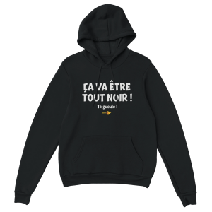 Sweat a capuche film Ca va etre tout noir ! Ta gueule ! Sweat a capuche film Ca va etre tout noir ! Ta gueule !