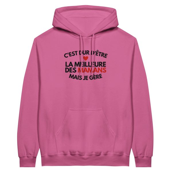 Sweat a capuche maman C’est dur d’etre la meilleure des mamans mais je gere