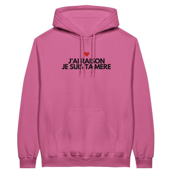 Sweat a capuche maman J’ai raison je suis ta mere