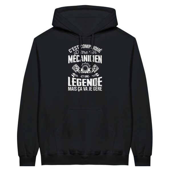 Sweat a capuche mecanique C’est complique d’etre un mecanicien et une legende mais ca va je gere