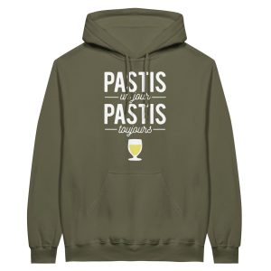 Sweat a capuche pastis Pastis un jour pastis toujours Sweat a capuche pastis Pastis un jour pastis toujours