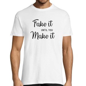 T-shirt Homme Blanc – Fake it until you make it