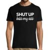 T-shirt Homme Citation OSS117 – Shut Up Kiss My Ass