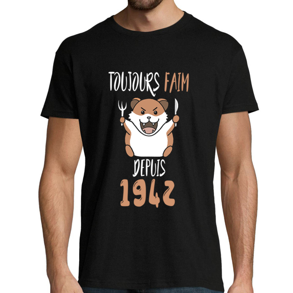 T-shirt homme Anniversaire 1942 Toujours Faim