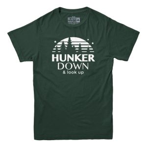 Hunker Down and Look Up T-shirt