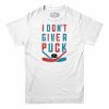 I Don&rsquo;t Give a Puck T-shirt