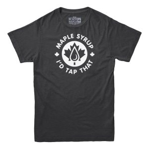 Maple Syrup I’d Tap That T-shirt
