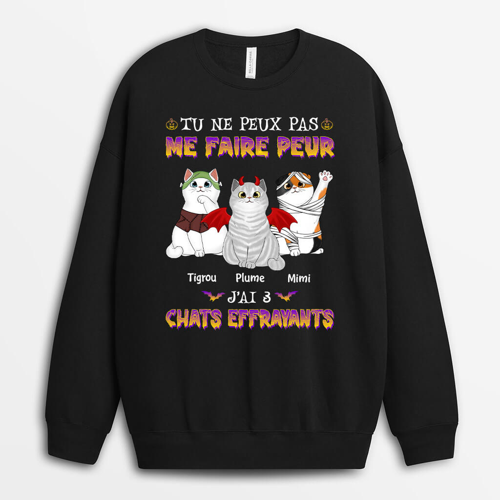 Sweatshirt Tu Ne Peux Pas Me Faire Peur J’ai 4 Chats Effrayants Personnalise Sweatshirt Tu Ne Peux Pas Me Faire Peur J’ai 4 Chats Effrayants Personnalise