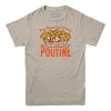 It&rsquo;s Called Poutine T-shirt