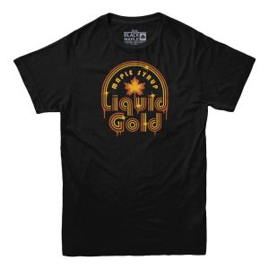 Maple Syrup Liquid Gold T-shirt